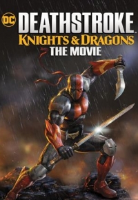 Deathstroke: Knights & Dragons (The Movie) (2022)